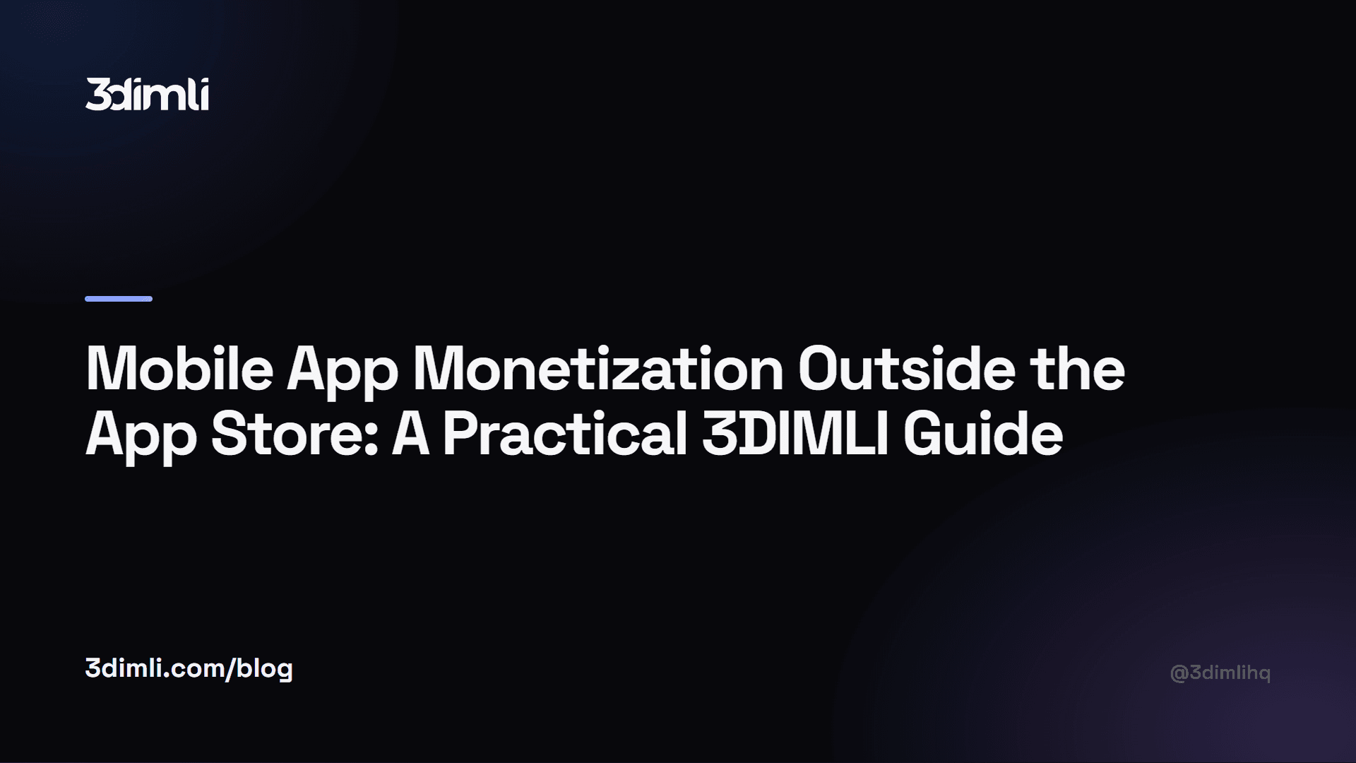 Cover Image for Mobile App Monetization Outside the App Store: A Practical 3DIMLI Guide