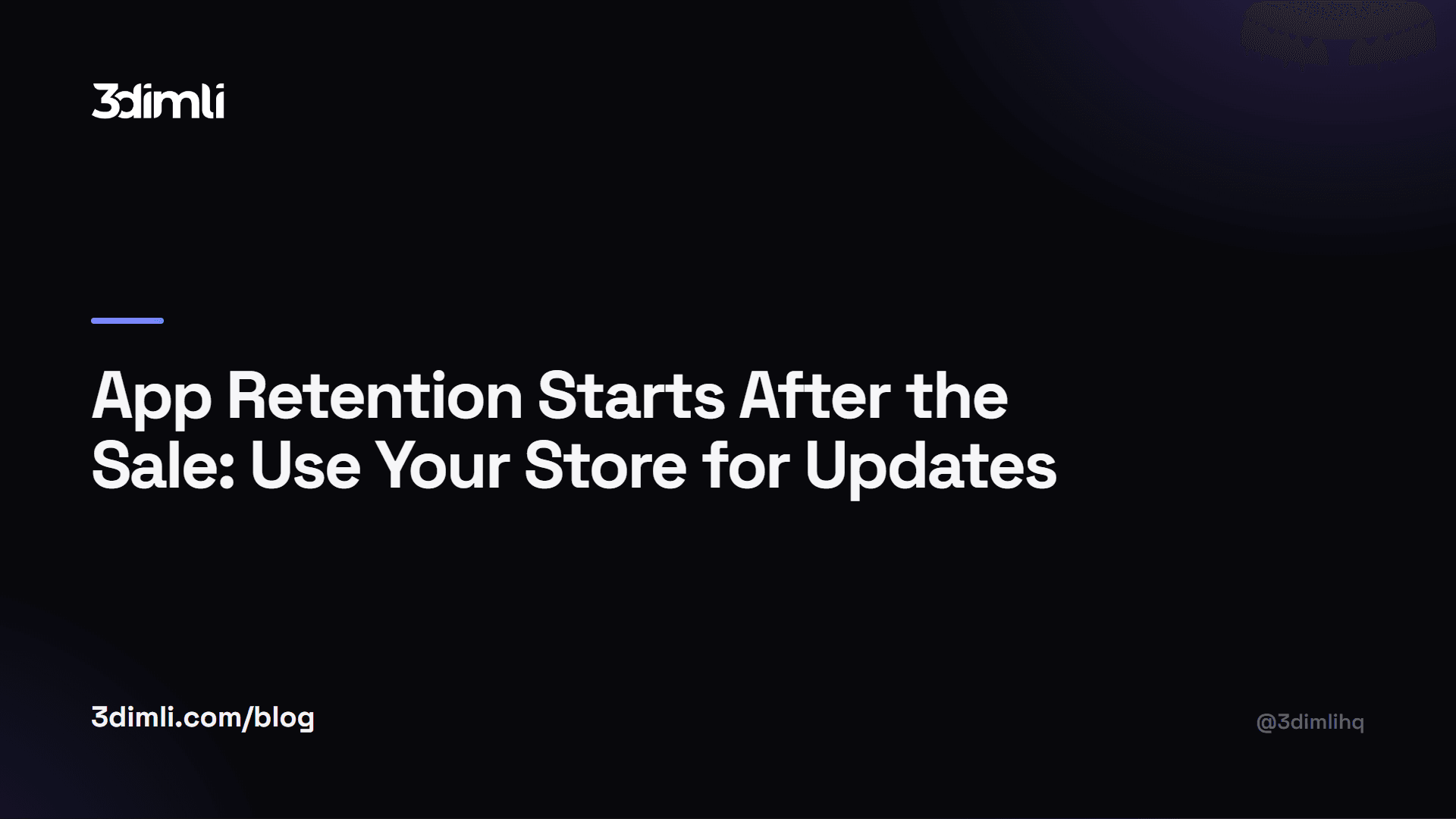 Cover Image for App Retention Starts After the Sale: Use Your Store for Updates