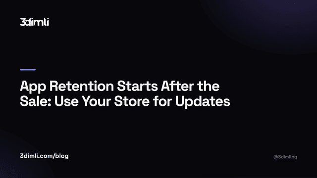 Cover Image for App Retention Starts After the Sale: Use Your Store for Updates