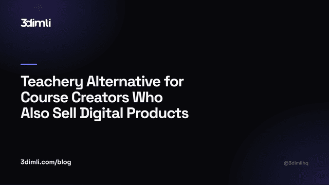 Cover Image for Teachery Alternative for Course Creators Who Also Sell Digital Products