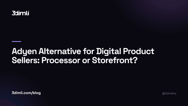 Cover Image for Adyen Alternative for Digital Product Sellers: Processor or Storefront?