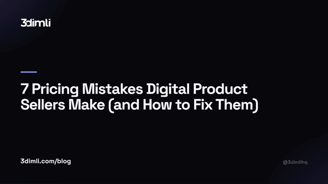 Cover Image for 7 Pricing Mistakes Digital Product Sellers Make (and How to Fix Them)