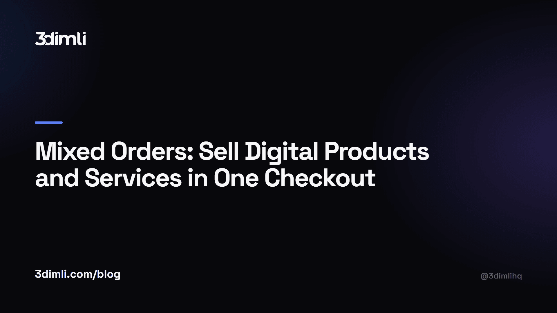 Cover Image for Mixed Orders: Sell Digital Products and Services in One Checkout