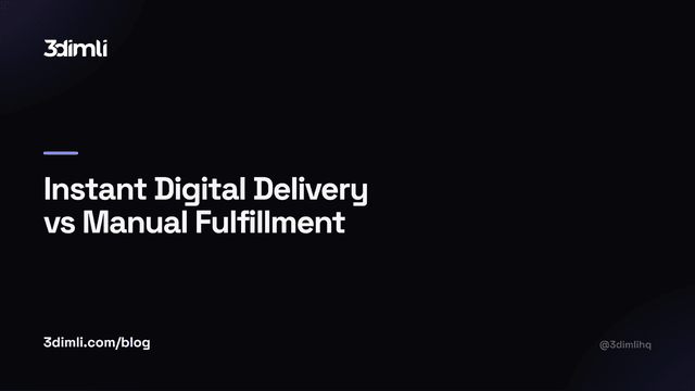 Cover Image for Instant Digital Delivery vs Manual Fulfillment