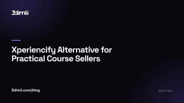 Cover Image for Xperiencify Alternative for Practical Course Sellers