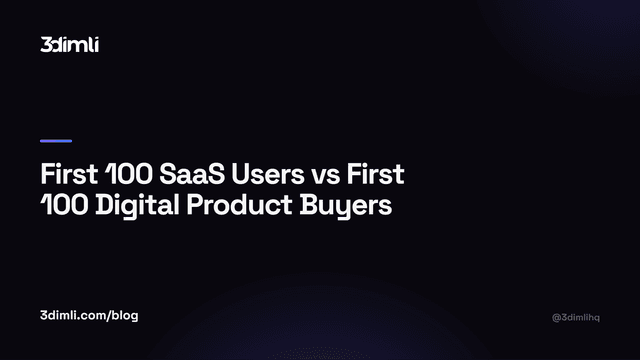 Cover Image for First 100 SaaS Users vs First 100 Digital Product Buyers