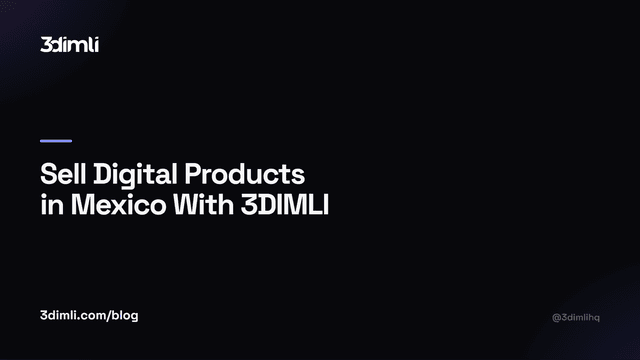 Cover Image for Sell Digital Products in Mexico With 3DIMLI