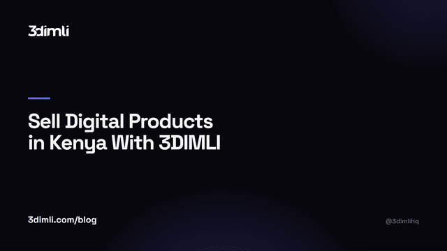Cover Image for Sell Digital Products in Kenya With 3DIMLI