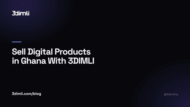 Cover Image for Sell Digital Products in Ghana With 3DIMLI