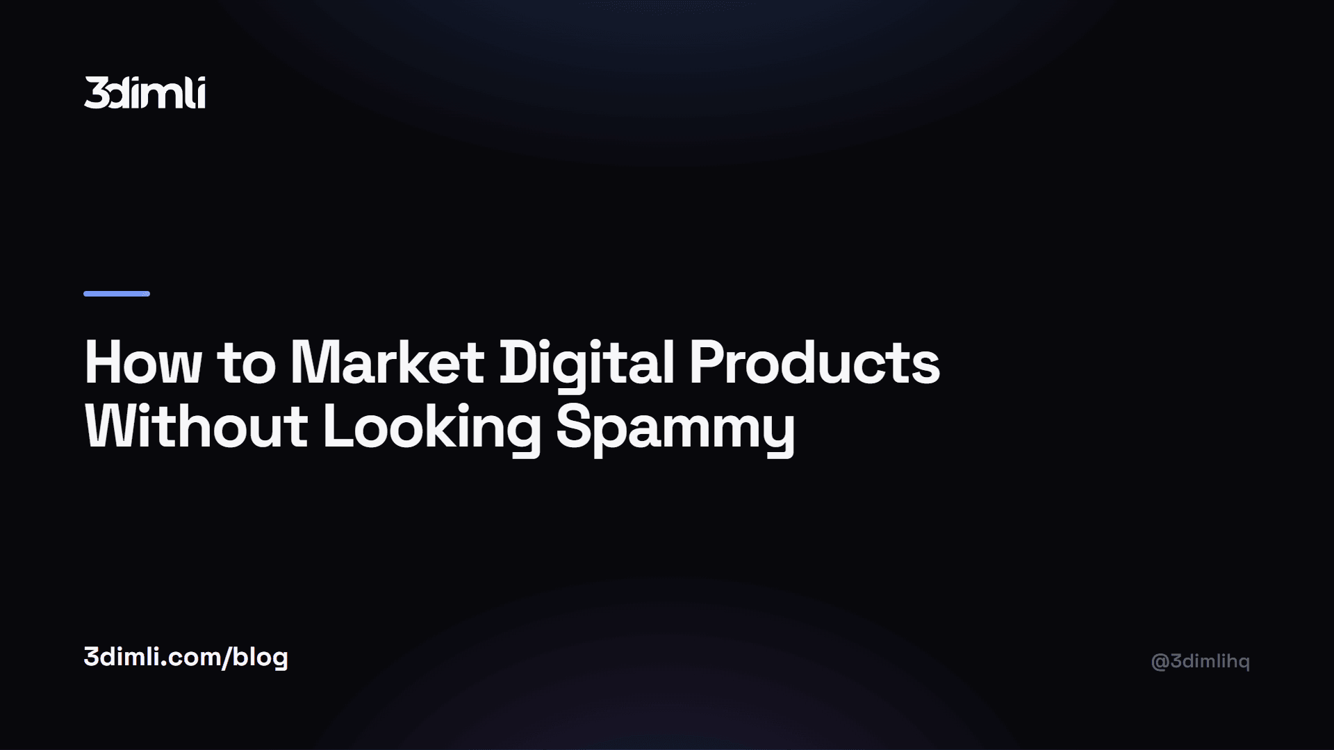 Cover Image for How to Market Digital Products Without Looking Spammy