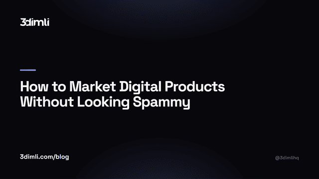 Cover Image for How to Market Digital Products Without Looking Spammy