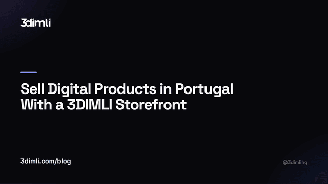Cover Image for Sell Digital Products in Portugal With a 3DIMLI Storefront
