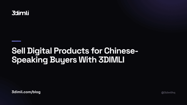 Cover Image for Sell Digital Products for Chinese-Speaking Buyers With 3DIMLI
