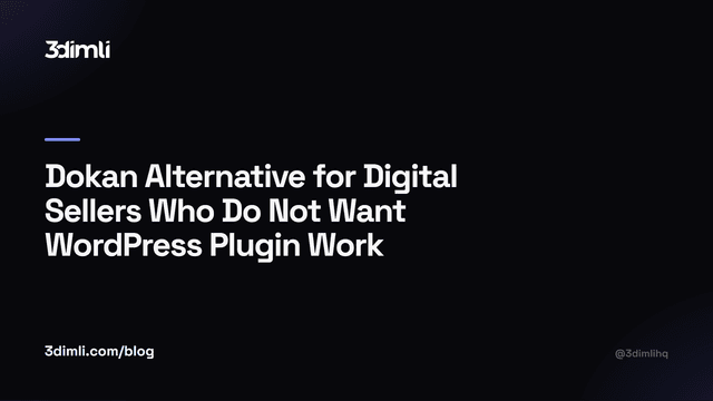 Cover Image for Dokan Alternative for Digital Sellers Who Do Not Want WordPress Plugin Work