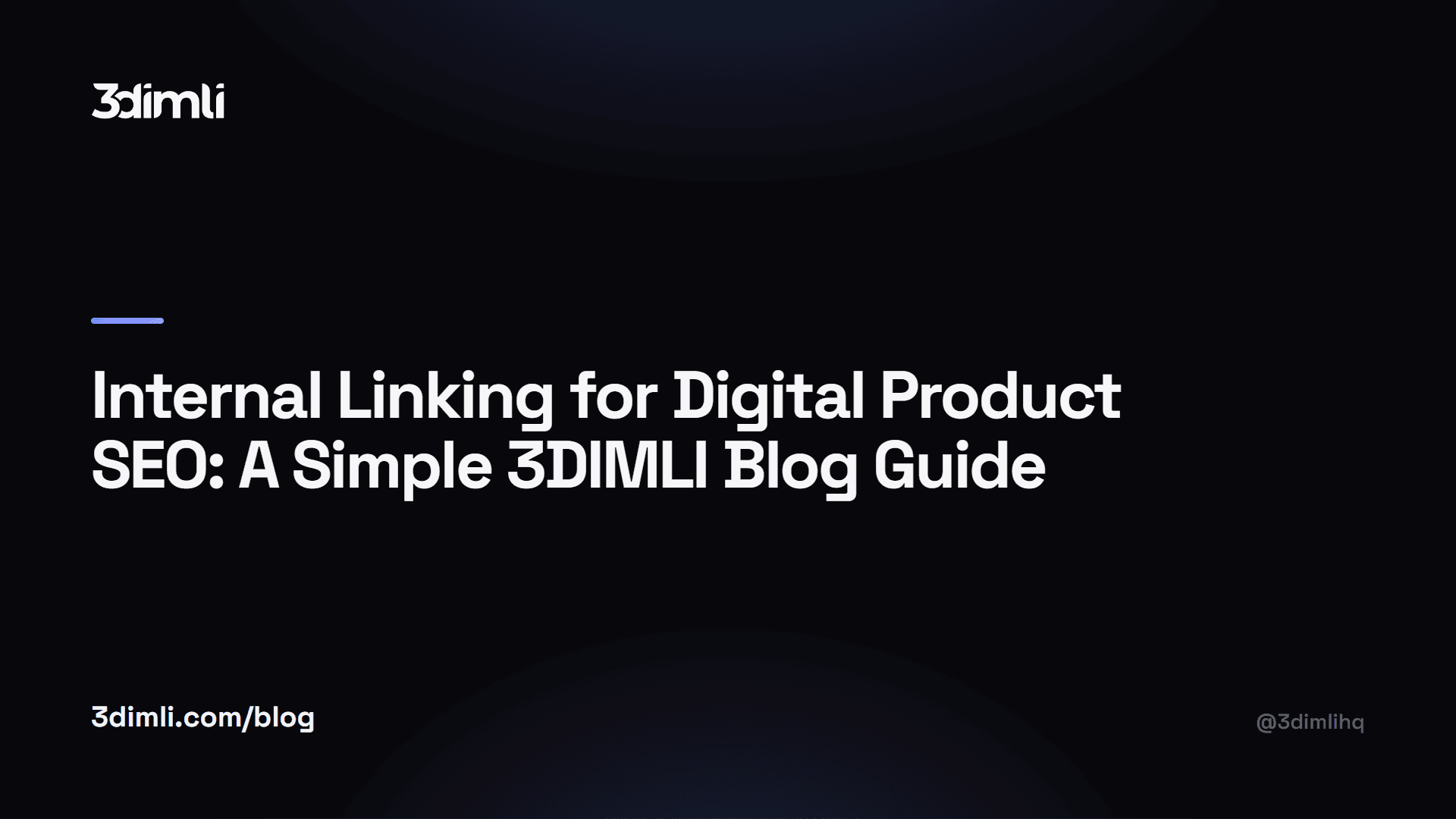 Cover Image for Internal Linking for Digital Product SEO: A Simple 3DIMLI Blog Guide