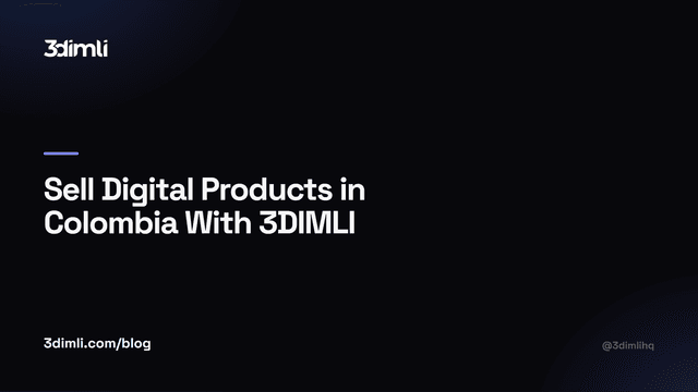 Cover Image for Sell Digital Products in Colombia With 3DIMLI