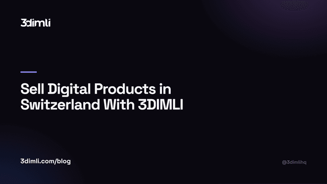 Cover Image for Sell Digital Products in Switzerland With 3DIMLI