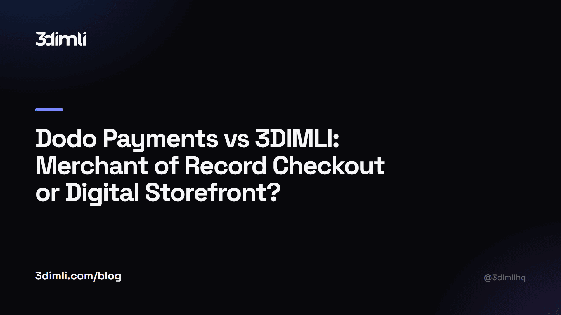Cover Image for Dodo Payments vs 3DIMLI: Merchant of Record Checkout or Digital Storefront?