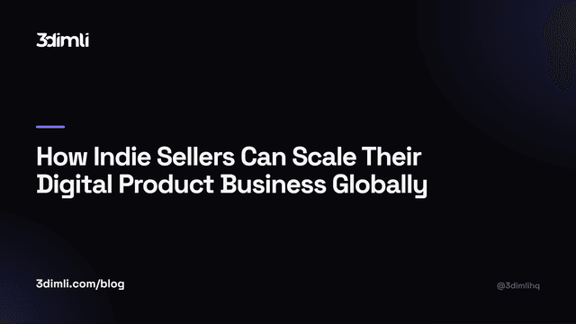 Cover Image for How Indie Sellers Can Scale Their Digital Product Business Globally