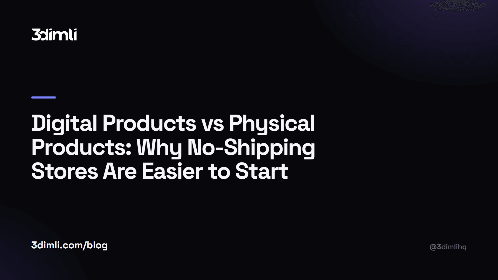 Cover Image for Digital Products vs Physical Products: Why No-Shipping Stores Are Easier to Start