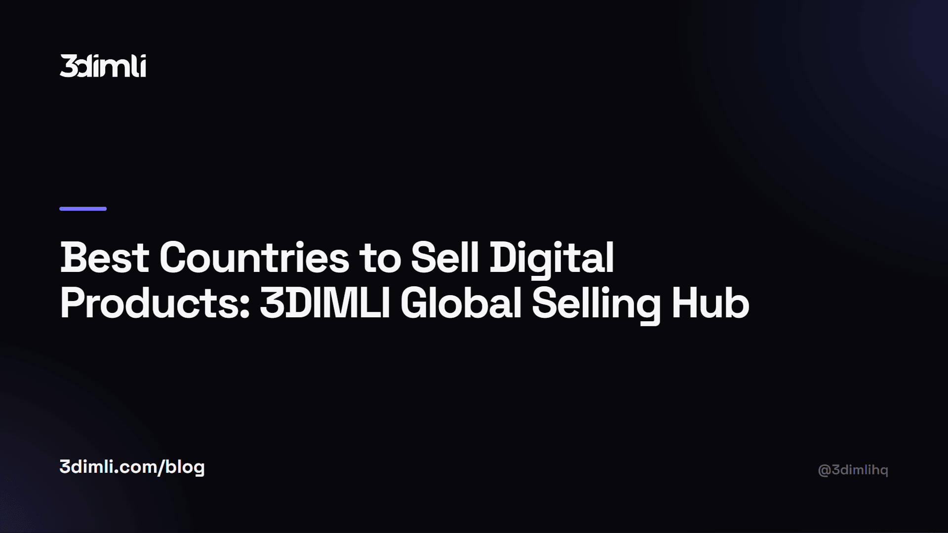 Cover Image for Best Countries to Sell Digital Products: 3DIMLI Global Selling Hub
