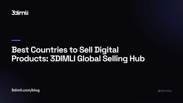Cover Image for Best Countries to Sell Digital Products: 3DIMLI Global Selling Hub