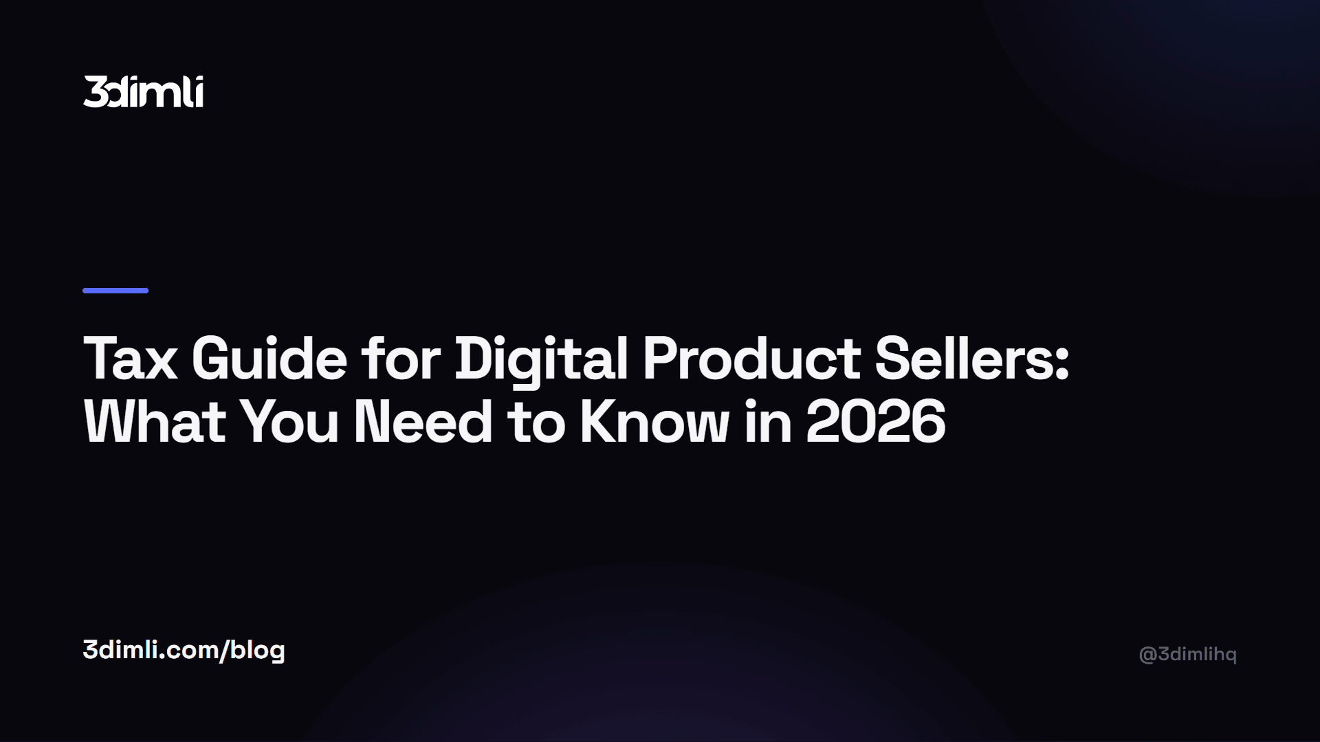 Cover Image for Tax Guide for Digital Product Sellers: What You Need to Know in 2026