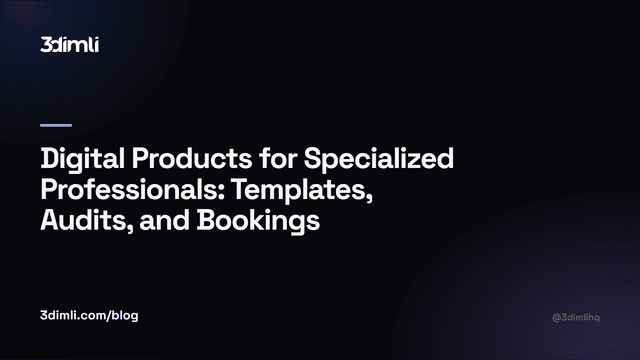 Cover Image for Digital Products for Specialized Professionals: Templates, Audits, and Bookings