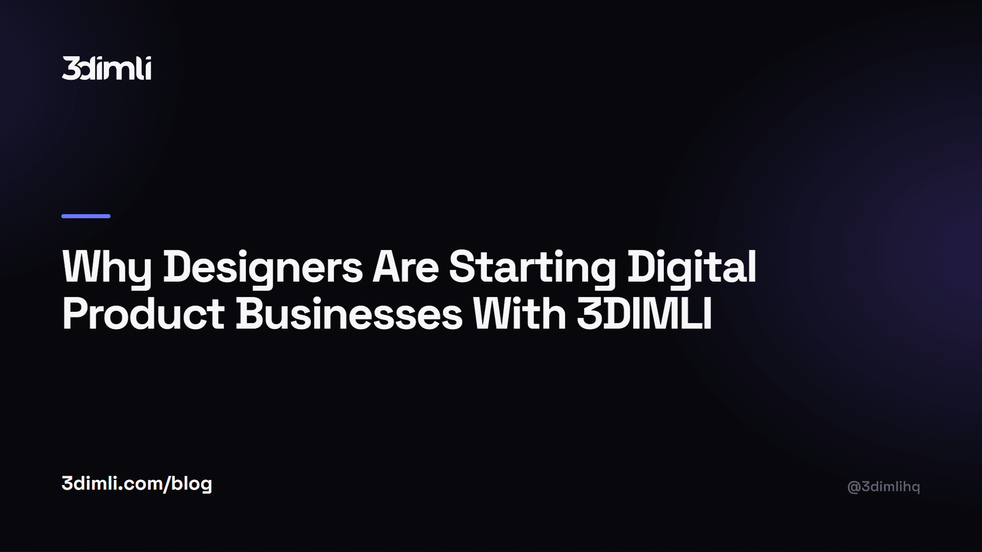Cover Image for Why Designers Are Starting Digital Product Businesses With 3DIMLI