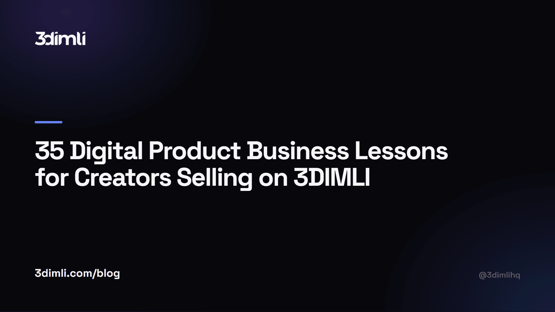 Cover Image for 35 Digital Product Business Lessons for Creators Selling on 3DIMLI