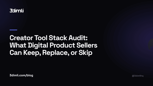 Cover Image for Creator Tool Stack Audit: What Digital Product Sellers Can Keep, Replace, or Skip