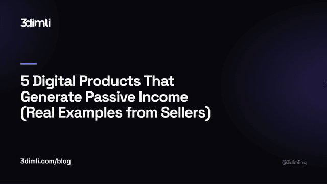 Cover Image for 5 Digital Products That Generate Passive Income (Real Examples from Sellers)