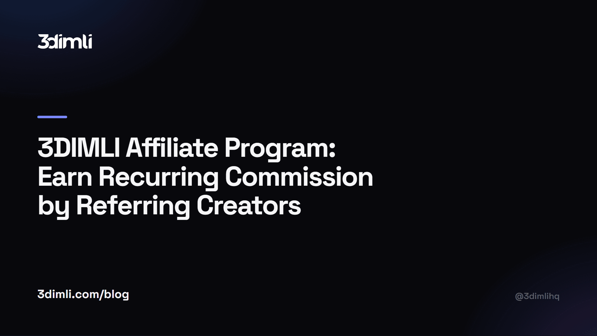 Cover Image for 3DIMLI Affiliate Program: Earn Recurring Commission by Referring Creators