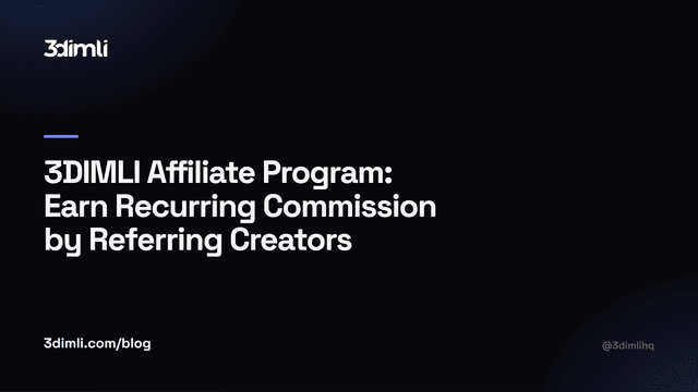 Cover Image for 3DIMLI Affiliate Program: Earn Recurring Commission by Referring Creators
