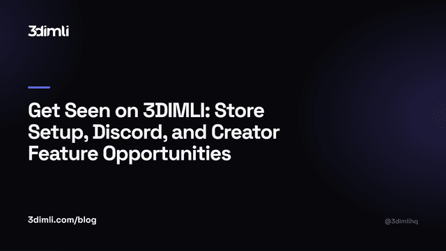 Cover Image for Get Seen on 3DIMLI: Store Setup, Discord, and Creator Feature Opportunities