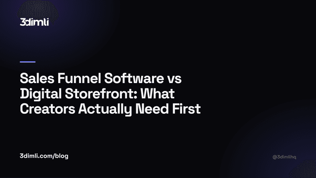 Cover Image for Sales Funnel Software vs Digital Storefront: What Creators Actually Need First