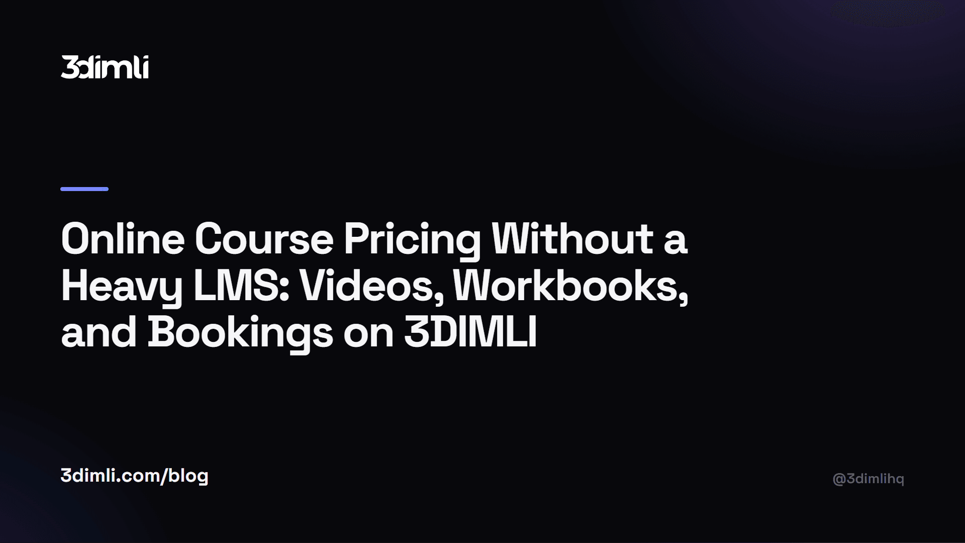 Cover Image for Online Course Pricing Without a Heavy LMS: Videos, Workbooks, and Bookings on 3DIMLI
