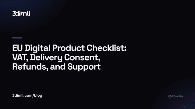 Cover Image for EU Digital Product Checklist: VAT, Delivery Consent, Refunds, and Support