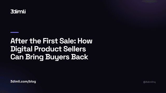 Cover Image for After the First Sale: How Digital Product Sellers Can Bring Buyers Back