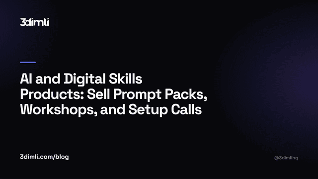 Cover Image for AI and Digital Skills Products: Sell Prompt Packs, Workshops, and Setup Calls
