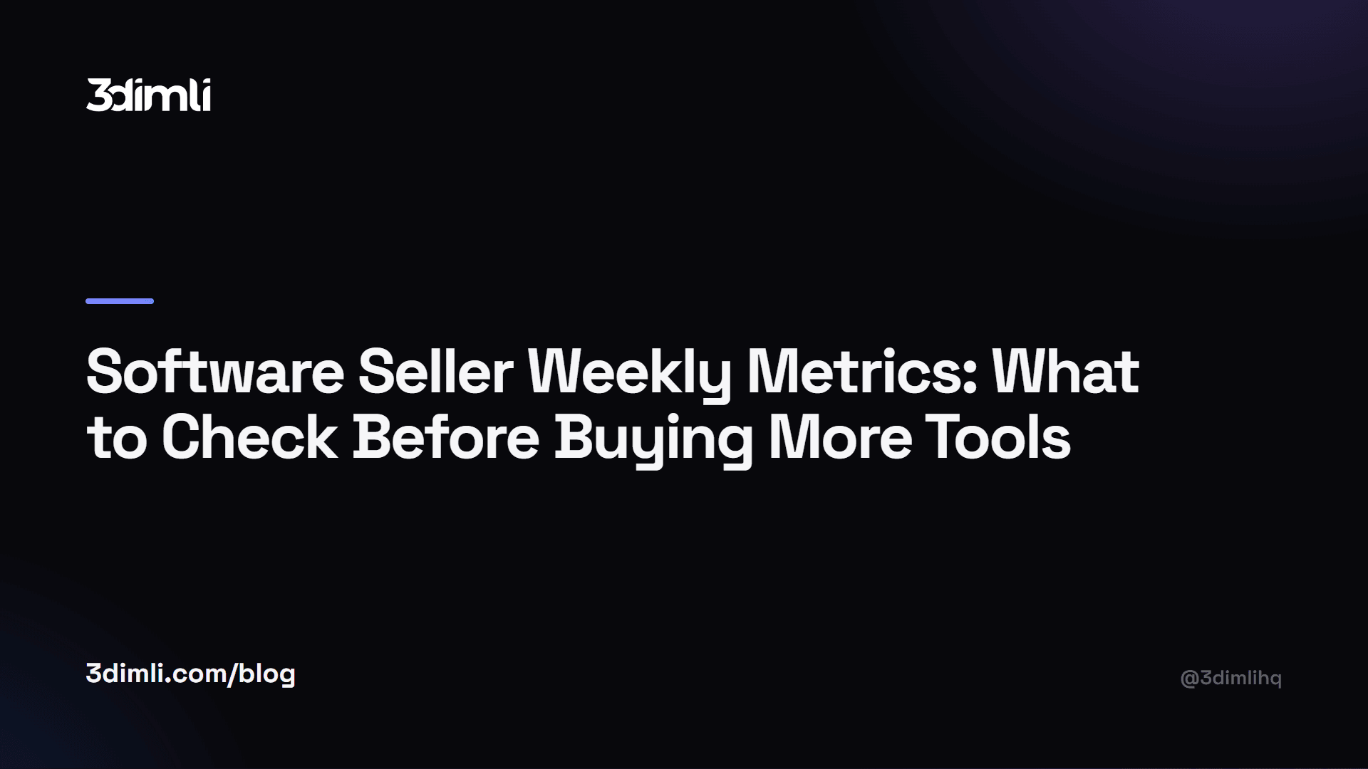 Cover Image for Software Seller Weekly Metrics: What to Check Before Buying More Tools