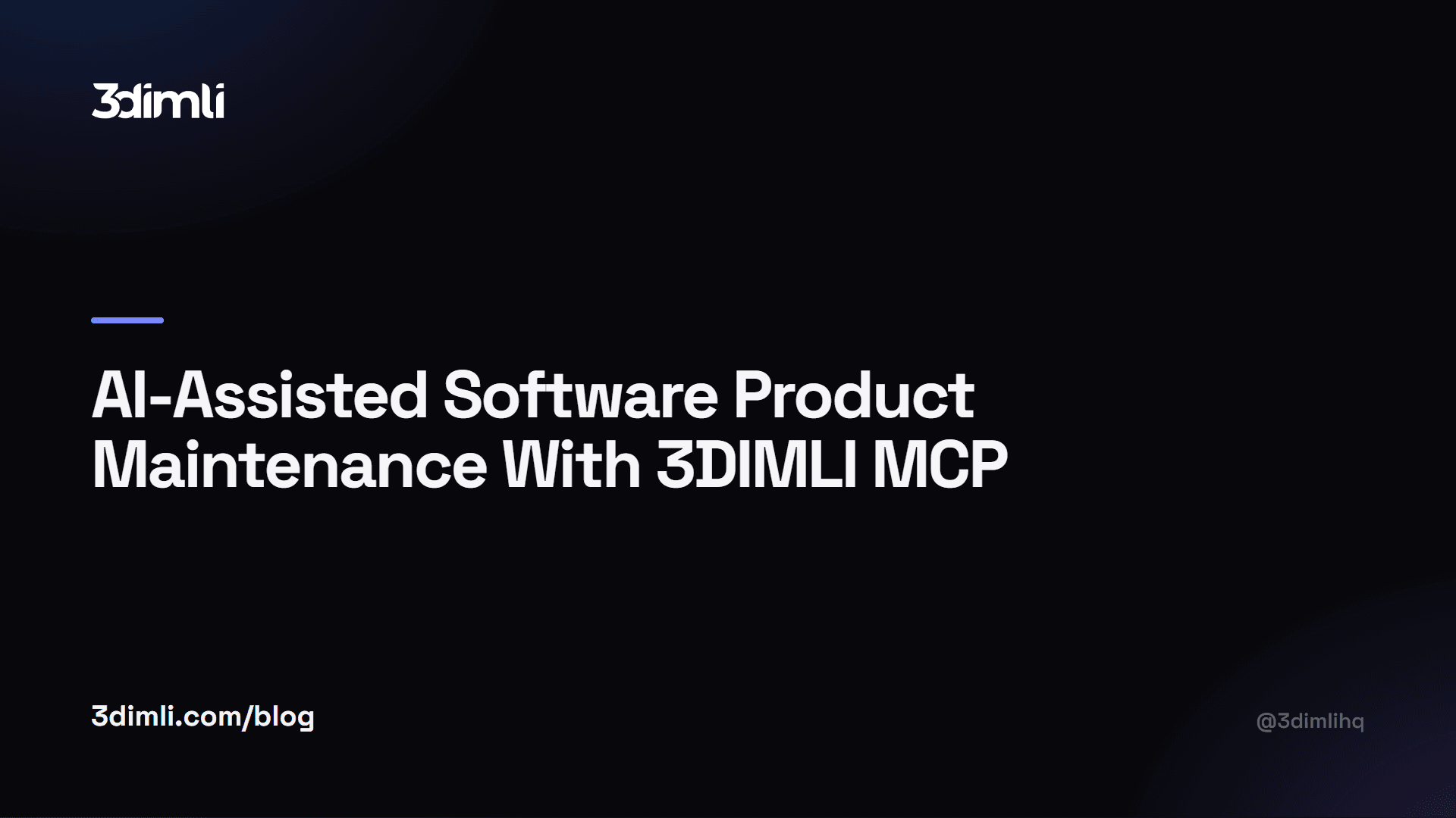 Cover Image for AI-Assisted Software Product Maintenance With 3DIMLI MCP