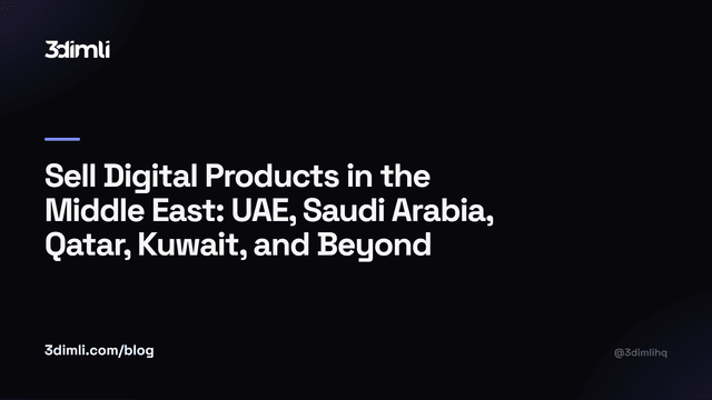Cover Image for Sell Digital Products in the Middle East: UAE, Saudi Arabia, Qatar, Kuwait, and Beyond