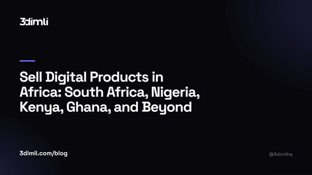 Cover Image for Sell Digital Products in Africa: South Africa, Nigeria, Kenya, Ghana, and Beyond