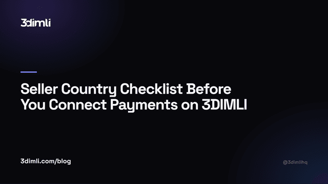 Cover Image for Seller Country Checklist Before You Connect Payments on 3DIMLI