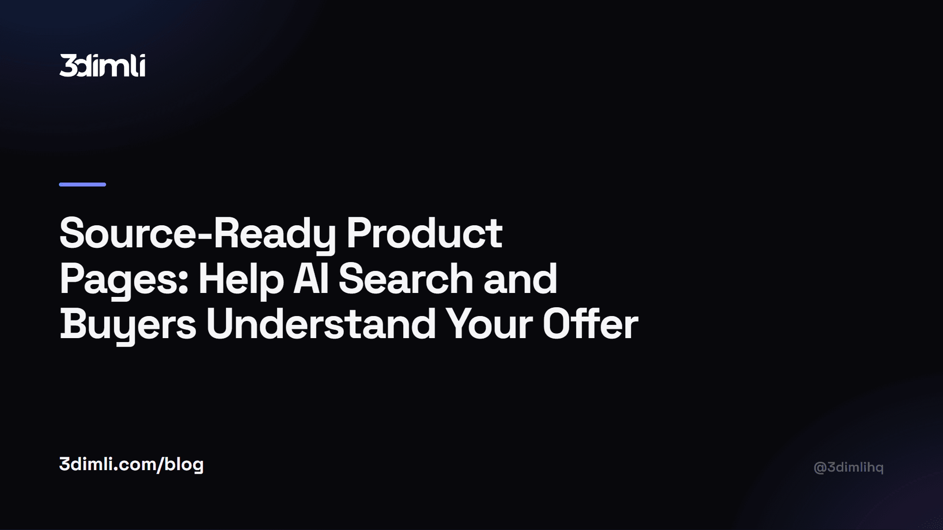 Cover Image for Source-Ready Product Pages: Help AI Search and Buyers Understand Your Offer
