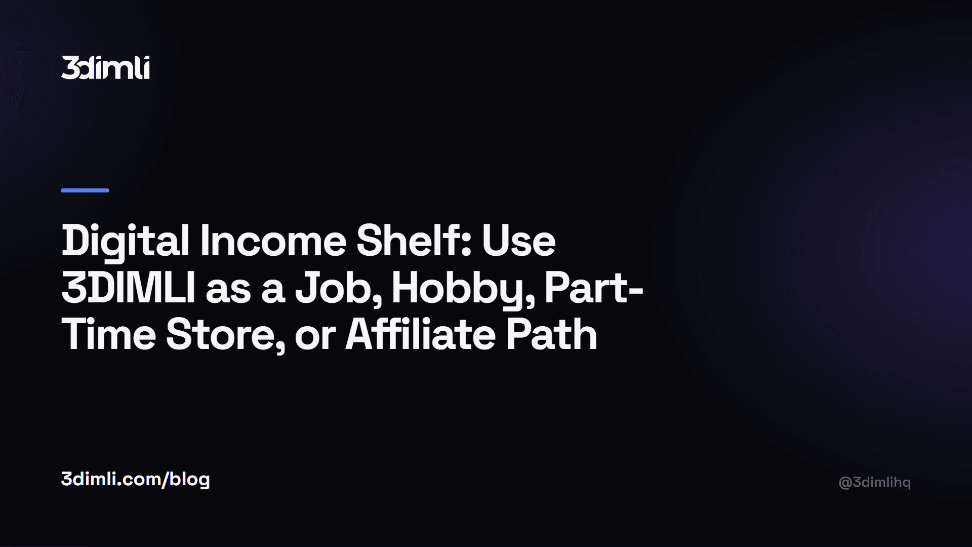 Cover Image for Digital Income Shelf: Use 3DIMLI as a Job, Hobby, Part-Time Store, or Affiliate Path