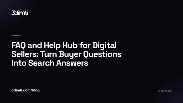 Cover Image for FAQ and Help Hub for Digital Sellers: Turn Buyer Questions Into Search Answers