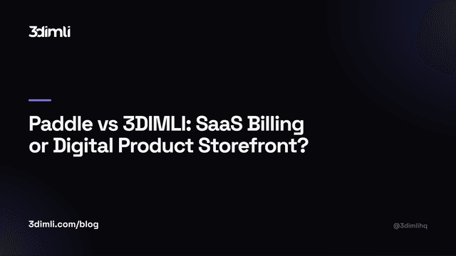 Cover Image for Paddle vs 3DIMLI: SaaS Billing or Digital Product Storefront?