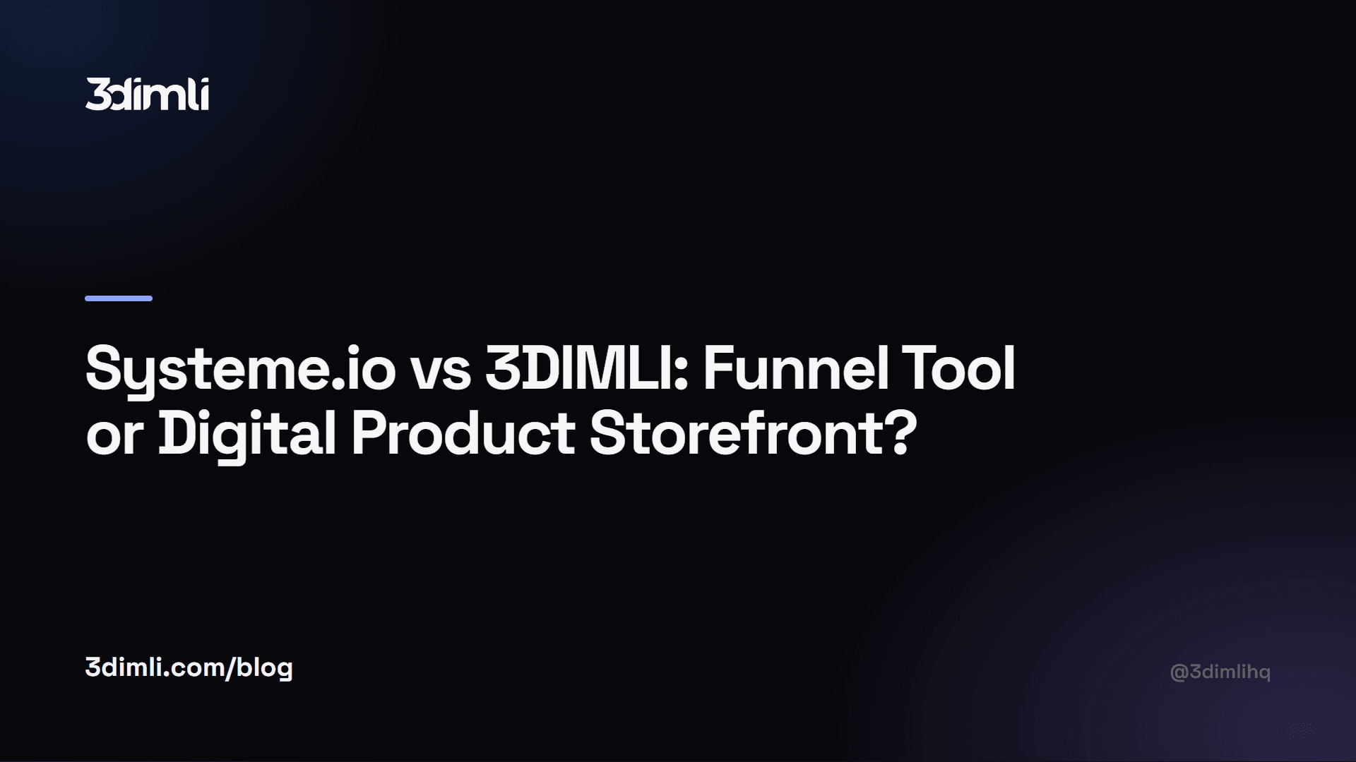 Cover Image for Systeme.io vs 3DIMLI: Funnel Tool or Digital Product Storefront?